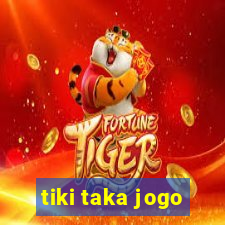 tiki taka jogo